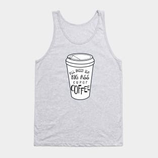 Funny Big Cup of Coffee Tank Top